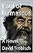 Paul of Damascus by David Trobisch