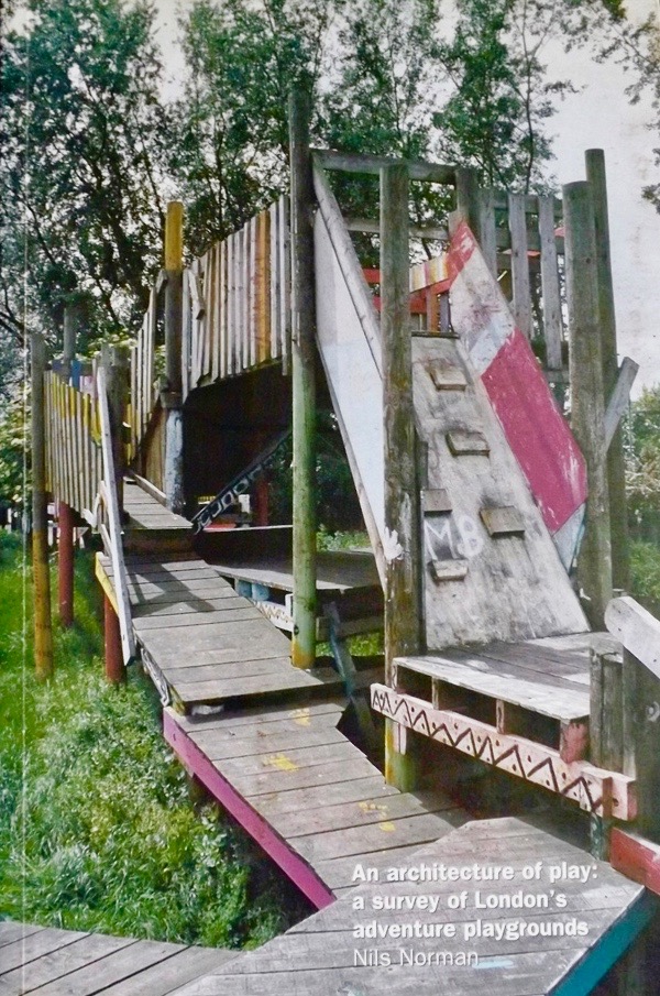 An Architecture of Play: A Survey of London's Adventure Playgrounds (Paperback)