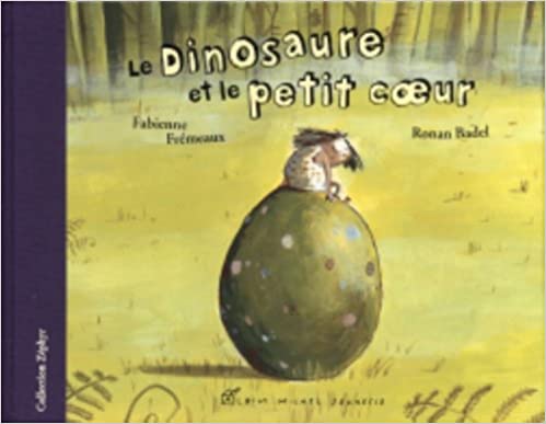 Le dinosaure et le petit coeur (Hardcover)