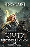 Klutz: Phoenix Revenge (But Did You Die? #4)