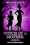 Witch of a Mother