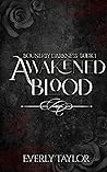 Awakened Blood (Bound By Darkness, #1)