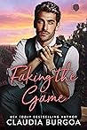 Faking The Game by Claudia Y. Burgoa