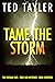 Tame the Storm by Ted Tayler