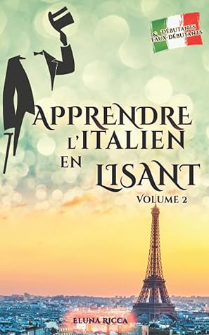 Apprendre l'italien en lisant: Volume 2 — L'évasion d'Arsène Lupin (French Edition)