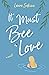 It Must Bee Love by Laura Sakine