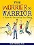 From Worrier to Warrior: A Guide to Conquering Your Fears