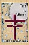 This is Where by Louise K. Waakaa’igan