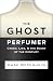The Ghost Perfumer: Creed, ...