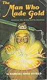 The Man Who Made Gold
