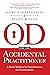 OD for the Accidental Practitioner by Larry Kokkelenberg