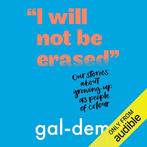 I Will Not Be Erased: Our Stories About Growing Up as People of Colour