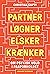 Partner, Løgner, Elsker, Kr...