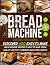 Bread Machine Cookbook for ...