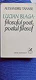 Lucian Blaga - filosoful poet, poetul filosof