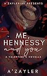 Book cover for Me, Hennessy, and You: A Valentine's Novella