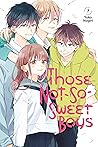 Those Not-So-Sweet Boys, Vol. 7 by Yoko Nogiri
