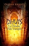 Dhuis: Le Destin d'un Vampire (French Edition)