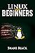 LINUX FOR BEGINNERS: A Step...