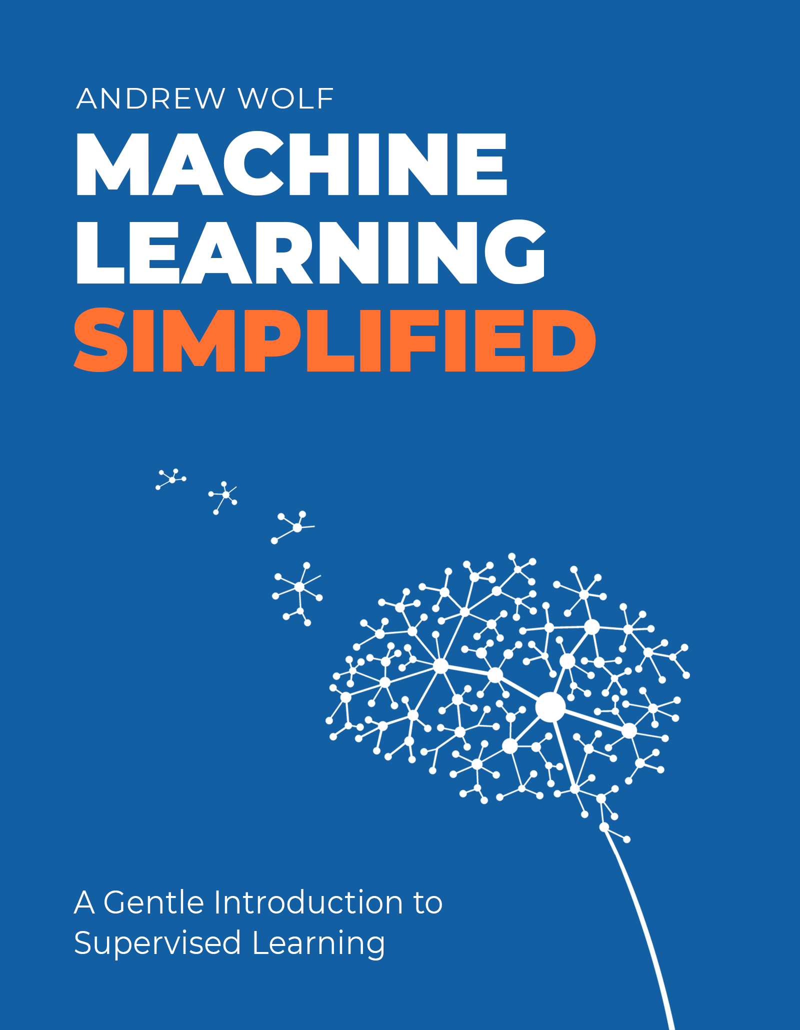 Machine Learning Simplified: A Gentle Introduction to Supervised Learning