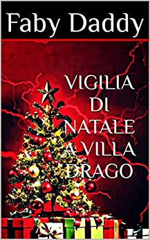 Vigilia di natale a villa drago (Mafia Dark M.J.B. Saga Vol. 3)
