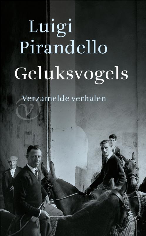 Geluksvogels: verzamelde verhalen