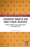 Community Building and Early Public Relations: Pioneer Women’s Role on and after the Oregon Trail (Routledge New Directions in PR & Communication Research)