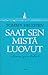 Saat sen mistä luovut - elämän paradoksit