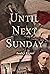 Until Next Sunday