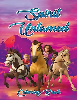 Spirit Untamed Coloring Book: Beautiful Illustrations For You To Color ...