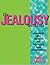 The Jealousy Workbook: Exercises and Insights for Managing Open Relationships