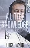 A Little Knowledge by Erica Damon