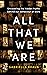 All That We Are: Uncovering the Hidden Truths Behind Our Behaviour at Work