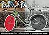 Beloved Bicycles Adult Coloring Book: 25 Photographs to Color Beloved Bicycles Adult Coloring Book: 25 Photographs to Color
