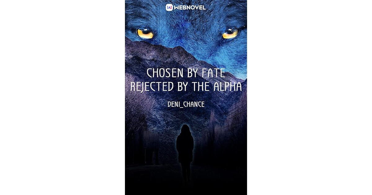 Borrow Chosen By Fate Rejected By The Alpha