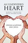 An Undivided Heart: Living and Loving like Jesus