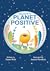 Welcome to Planet Positive ...