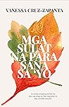 MGA SULAT NA PARA SANA SA 'YO by VANESSA CRUZ-ZAPANTA