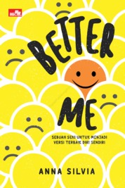 Better Me: Sebuah Seni untuk Menjadi Versi Terbaik Diri Sendiri (Paperback)