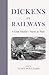 Dickens on Railways a great...