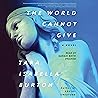The World Cannot ...