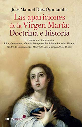 Las apariciones de la Virgen María: doctrina e historia (Paperback)