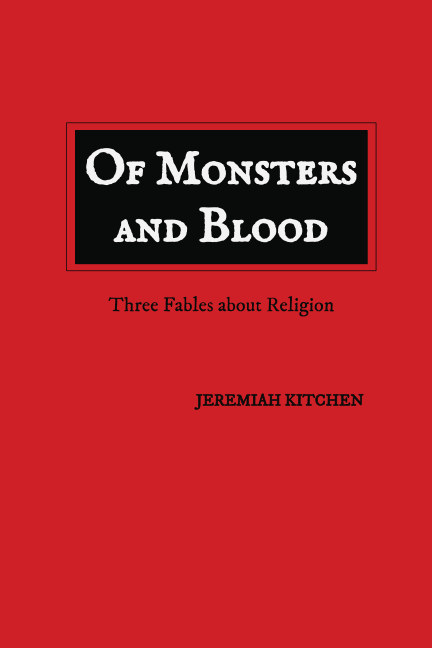Of Monsters and Blood: Three Fables about Religion