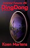 DingDong by Zhumee (Isolated Futures, #6) DingDong by Zhumee (Isolated Futures, #6)