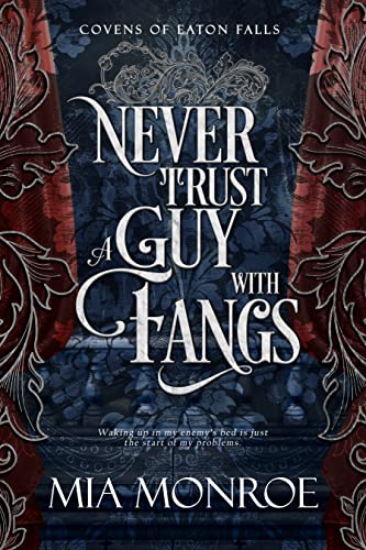 Never Trust a Guy With Fangs (Covens of Eaton Falls, #1)
