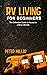 Rv Living For Beginners: Th...