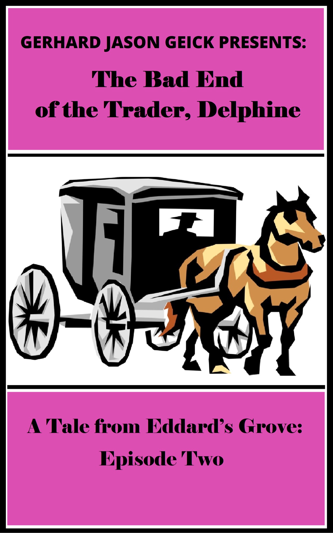 The Bad End of the Trader, Delphine (A Tale From Eddard’s Grove Episode 2)