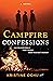 Campfire Confessions by Kristine Ochu
