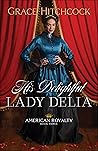 His Delightful Lady Delia by Grace Hitchcock