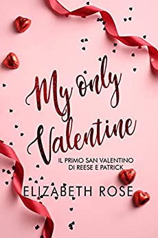 My Only Valentine: Spin-Off del Romanzo “Be My Christmas Present” (ebook)